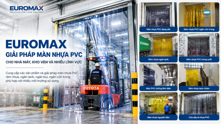 EuroMax là ai? Giải pháp màn nhựa PVC và thiết bị công nghiệp cho nhà máy Việt Nam